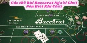 Các thế bài Baccarat Người Chơi Nên Biết Khi Chơi