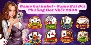 Game bài kubet- Game Bài Đổi Thưởng Hot Nhất 2024