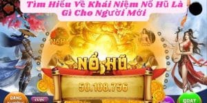 Tìm Hiểu Về Khái Niệm Nổ Hũ Là Gì Cho Người Mới